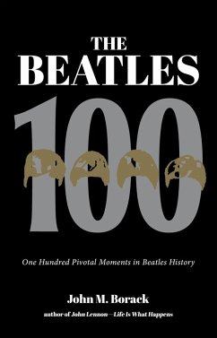 The Beatles 100 (eBook, ePUB) - Borack, John M.