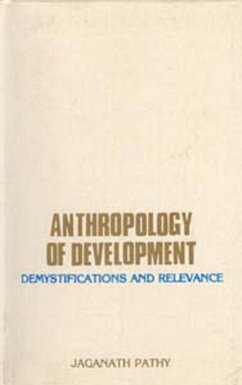 Anthropology of Development: Demystification Relevance (eBook, ePUB) - Pathy, Jaganath