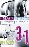 Hot As Ice 1-3: Drei Romane in einem E-Book (eBook, ePUB)