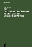Die Causalbetrachtung in den Geisteswissenschaften (eBook, PDF)