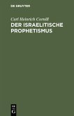 Der israelitische Prophetismus (eBook, PDF) Der israelitische Prophetismus (eBook, PDF)