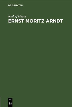 Ernst Moritz Arndt (eBook, PDF) - Haym, Rudolf