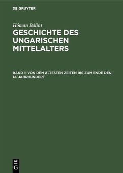 Von den ältesten Zeiten bis zum Ende des 12. Jahrhundert (eBook, PDF) - Bálint, Hóman