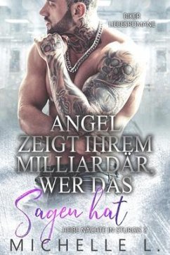 Angel zeigt ihrem Milliardär, wer das Sagen hat (eBook, ePUB) - L., Michelle Angel zeigt ihrem Milliardär, wer das Sagen hat (eBook, ePUB) - L., Michelle