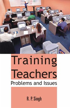 Training Teachers: Problems And Issues (eBook, ePUB) - Singh, R. P.