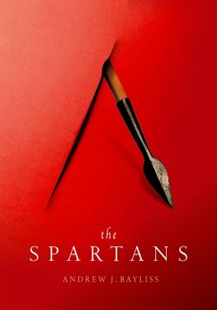 The Spartans (eBook, ePUB) - Bayliss, Andrew J.