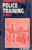 Administration of Police Training In India (eBook, ePUB) Administration of Police Training In India (eBook, ePUB)