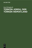 Türkün Jordu, der Türken Heimatland (eBook, PDF)