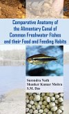 Comparative Anatomy Of The Alimentary Canal Of Common Freshwater Fishes And Their Food And Feeding Habits (eBook, ePUB) Comparative Anatomy Of The Alimentary Canal Of Common Freshwater Fishes And Their Food And Feeding Habits (eBook, ePUB)