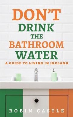 Don't Drink the Bathroom Water (eBook, ePUB) - Castle, Robin