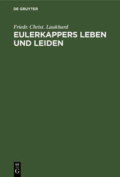 Eulerkappers Leben und Leiden (eBook, PDF) - Laukhard, Friedr. Christ.