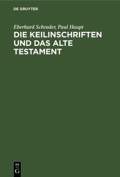 Die Keilinschriften und das Alte Testament (eBook, PDF) - Schrader, Eberhard; Haupt, Paul