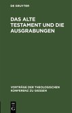 Das Alte Testament und die Ausgrabungen (eBook, PDF)