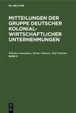 Mitteilungen der Gruppe Deutscher Kolonialwirtschaftlicher Unternehmungen. Band 5 (eBook, PDF)