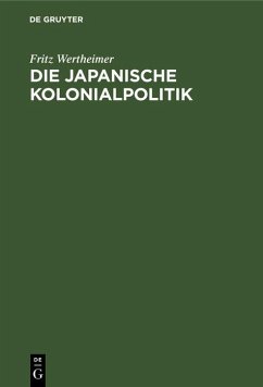 Die japanische Kolonialpolitik (eBook, PDF) - Wertheimer, Fritz