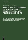 Der Gottesnamens Kyrios der Septuaginta und die Entwicklung des Gottesbgriffs in den Religionen der semitischen Völker (eBook, PDF)