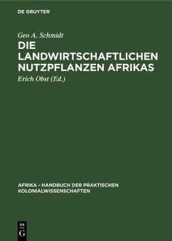 Die landwirtschaftlichen Nutzpflanzen Afrikas (eBook, PDF) - Schmidt, Geo A.