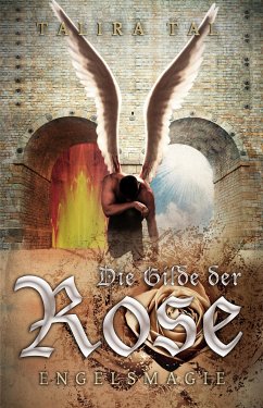 Die Gilde der Rose -Engelsmagie- (eBook, ePUB) - Tal, Talira