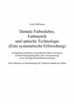Dentale Farbenlehre, Farbmetrik und optische Technologie (Eine systematische Erforschung) - Hoffmann, André