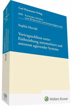 Vertragsschlüsse unter Einbeziehung automatisiert und autonom agierender Systeme - Herold, Sophie