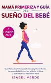 Mamá primeriza y guía del sueño del bebé- 2 libros en 1