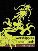 Worshipping Small Gods (eBook, ePUB)