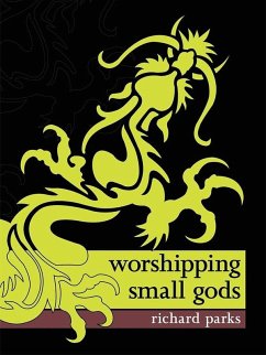 Worshipping Small Gods (eBook, ePUB) - Parks, Richard