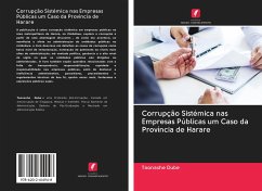 Corrupção Sistémica nas Empresas Públicas um Caso da Província de Harare - Dube, Taonashe