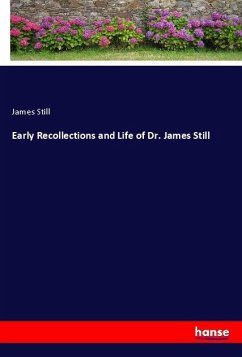 Early Recollections and Life of Dr. James Still - Still, James