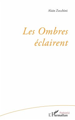 Les Ombres éclairent - Zecchini, Alain