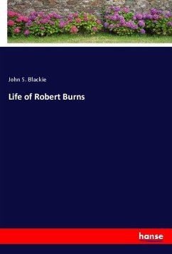 Life of Robert Burns - Blackie, John S.