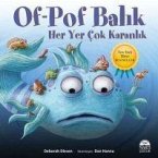 Of-Pof Balik Her Yer Cok Karanlik