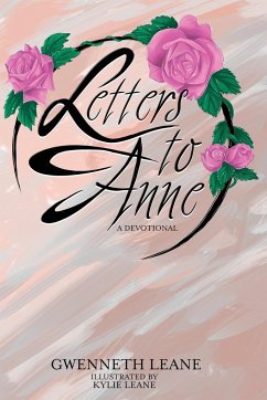 Letters to Anne - A Devotional - Leane, Gwenneth