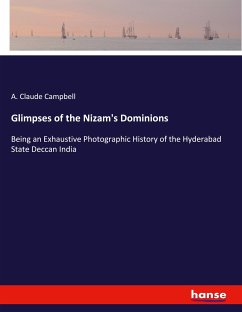 Glimpses of the Nizam's Dominions - Campbell, A. C.