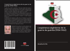 L'expérience algérienne de la guerre de guérilla (1954-1962) - Dib, Abdel'hafid