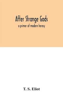 After strange gods - S. Eliot, T.