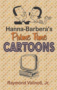 Hanna Barbera's Prime Time Cartoons (hardback) - Valinoti, Jr. Raymond