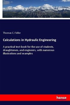 Calculations in Hydraulic Engineering - Fidler, Thomas C.