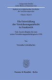 Die Entwicklung der Versicherungsaufsicht in Frankreich.