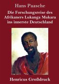 Die Forschungsreise des Afrikaners Lukanga Mukara ins innerste Deutschland (Großdruck)