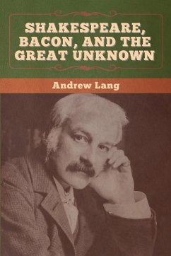 Shakespeare, Bacon, and the Great Unknown - Lang, Andrew