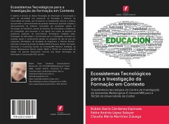 Ecossistemas Tecnológicos para a Investigação da Formação em Contexto - Cárdenas Espinosa, Rubén Darío; López Salazar, Fabio Andrés; Martínez Zuluaga, Claudia María