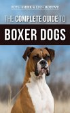 The Complete Guide to Boxer Dogs