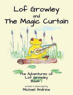 Lof Growley and The Magic Curtain: The Adventures of Lof Growley (Book 1) - Andrew, Michael