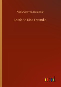 Briefe An Eine Freundin - Humboldt, Alexander Von