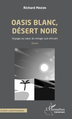 Oasis blanc, désert noir. Voyage au coeur du mirage sud-africain - Makon, Richard