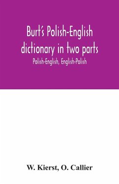 Burt's Polish-English dictionary in two parts - Callier, O.; Kierst, W.