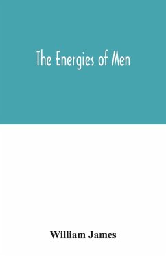 The energies of men - James, William