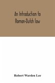 An introduction to Roman-Dutch law
