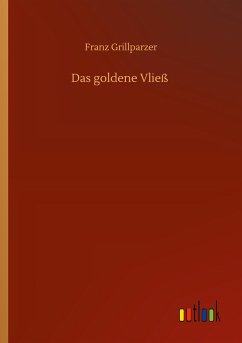 Das goldene Vließ - Grillparzer, Franz